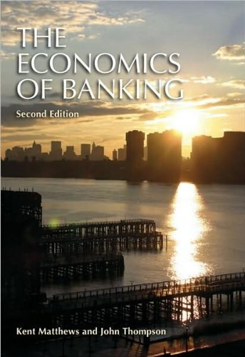 Kent Matthews, John Thompson - The Economics of Banking - A bankgy gazdasgtana