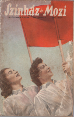 Fej�r Istv�n (szerk.) - Sz�nh�z �s Mozi III. �vfolyam 17. sz�m 1950. �prilis 30.