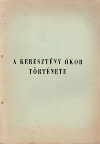 Dr Altdorfer Kroly - A Keresztny kor Trtnete