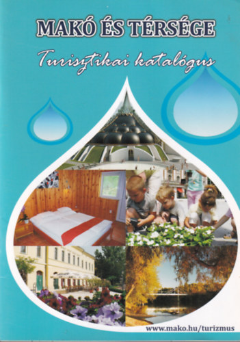 Makó és térsége Turisztikai katalógus