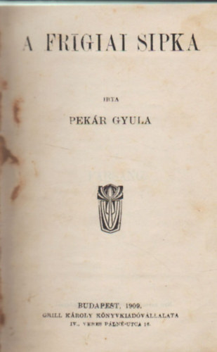 Pekár Gyula - A frigiai sipka