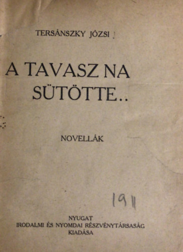 Ters�nszky J�zsi Jen� - A tavasz napja s�t�tte... novell�k ( 1. kiad�s )