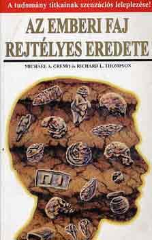 Cremo, M.A.-Thopmson, R.L. - Az emberi faj rejtlyes eredete