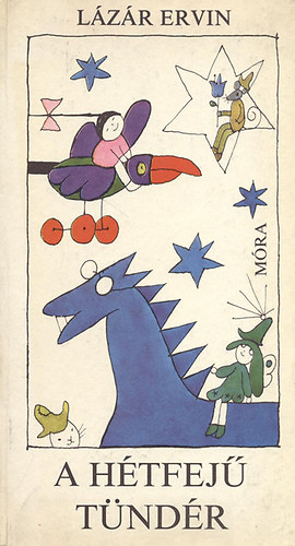Lázár Ervin - A Hétfejű Tündér