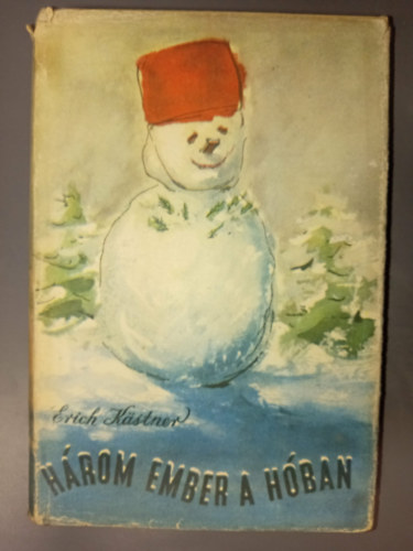 Erich Kästner, Horváth Zoltán (ford.) - Három ember a hóban (Drei Männer im Schnee)