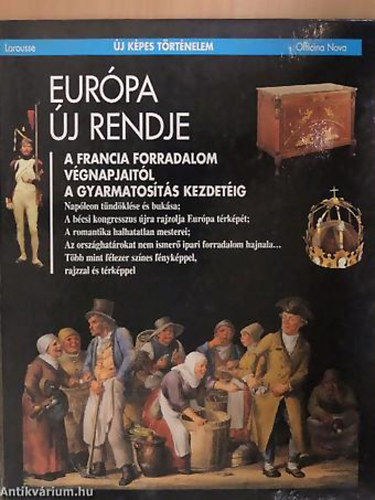 Jean-Carlos Carmignani - Serge Cosseron - Grard Gengembre - Eurpa j rendje - A FRANCIA FORRADALOM VGNAPJAITL A GYARMATOSTS KEZDETIG - j Kpes Trtnelem 12.