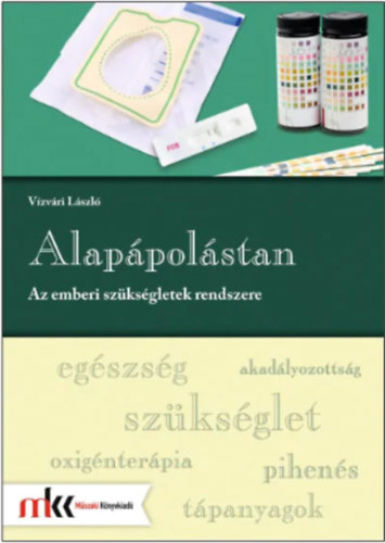 Vízvári László - Alapápolástan - Az emberi szükségletek rendszere