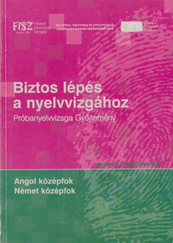 Biztos lps a nyelvvizsghoz (Prbanyelvvizsga - angol, nmet kzpfok)