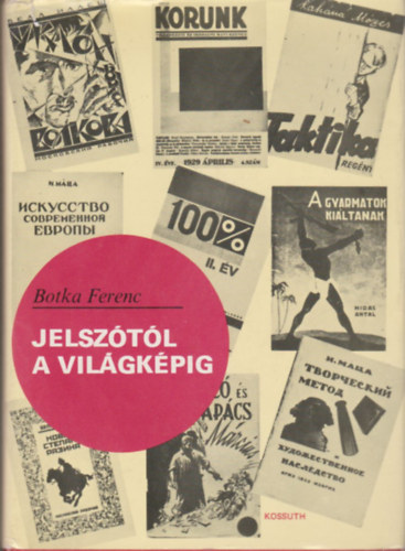 Botka Ferenc - Jelsz�t�l a vil�gk�pig (Dedik�lt)