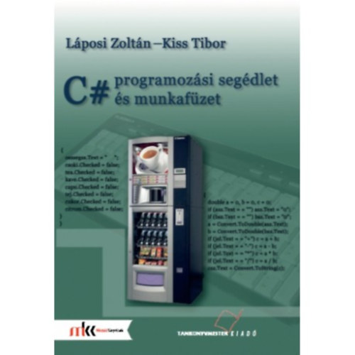 Lposi Zoltn - Kiss Tibor - C# programozsi segdlet s munkafzet