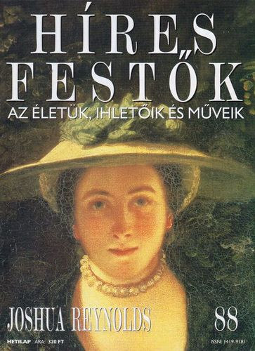 Stephen Rose (szerk.) - Hres festk (Az letk, ihletik s mveik) 88. szm - Joshua Reynolds