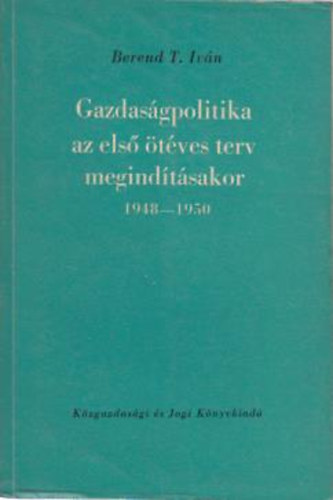 Gazdas�gpolitika az els� �t�ves terv megind�t�sakor 1948-1950