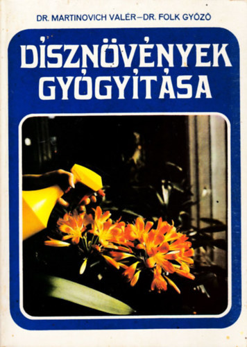 SZERZ Dr. Martinovich Valr Dr. Folk Gyz LEKTOR Dr. Glits Mrton Dr. Sringer Gyula - Dsznvnyek gygytsa ltalnos rsz Rszletes rsz egybe