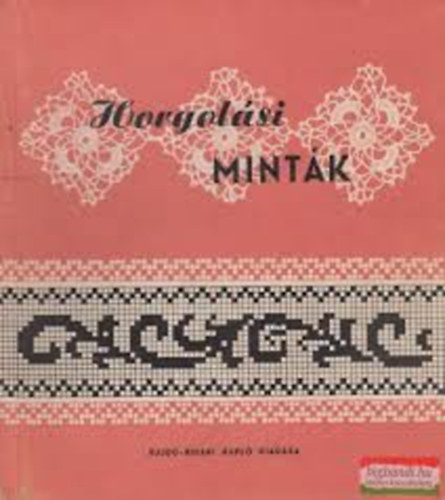 Balogh Endréné (szerk.) - Horgolási minták (Hajdú-Bihari)