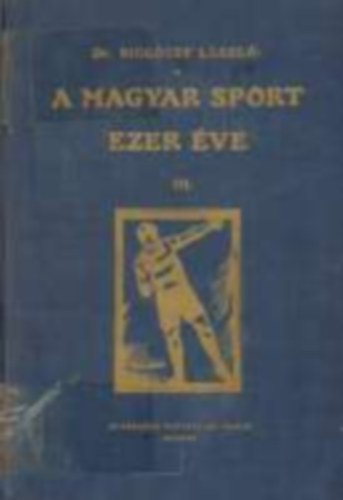 Dr. Siklóssy László - A magyar sport ezer éve III. - A modern sportélet előkészítése