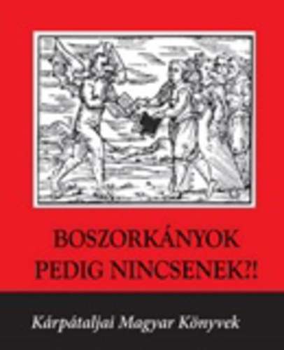 Zubnics Lszl - Boszorknyok pedig nincsenek?!