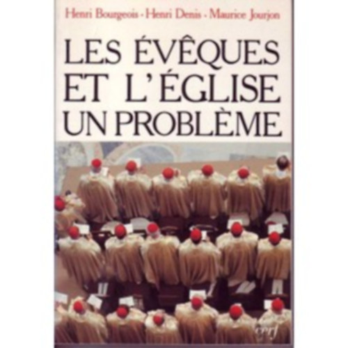 Henri Bourgeois, Henri Denis, Maurice Jourjon - Les veques et l'glise: un probleme (Pspkk s az egyhz: problma)