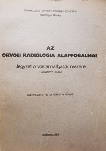 Dr Horvth Ferenc (szerk) - Az orvosi radiolgia alapfogalmai