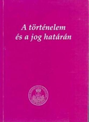 Seifert Tibor (szerk.) - A trtnelem s a jog hatrn