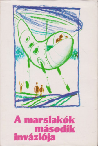 SZERZ Isaac Asimov G. Gurjevics J. Tupicin SZERKESZT Ponori Thewrewk Aurl Sndor Dnes FORDT Vmosi Pl Apostol Andrs - A marslakk msodik invzija  ( I. Asimow: A marsbeliek tj - G. Gurjevics: Nyelje le az orvost - J. Tupicin: Napkelte - A. s B. Sztrugackij: A marslakk msodik invzija )