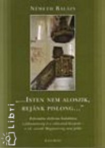 N�meth Bal�zs - ""...Isten nem aloszik, rej�nk pislong...""