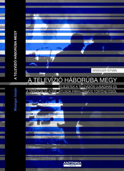 Wisinger Istvn - A televzi hborba megy