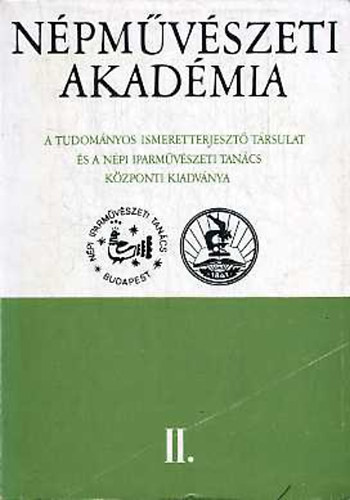Varga Marianna (szerk.) - Npmvszeti Akadmia II. - Nprajzi eladsok