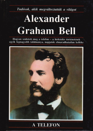 Michael Pollard - Alexander Graham Bell (Tudsok, akik megvltoztattk a vilgot)