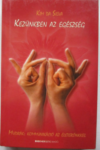 Kim Da Silva - Kez�nkben az eg�szs�g