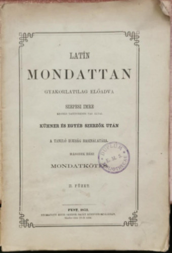 Szepesi Imre - Latin mondattan gyakorlatilag el�adva - mondatk�t�s II. f�zet