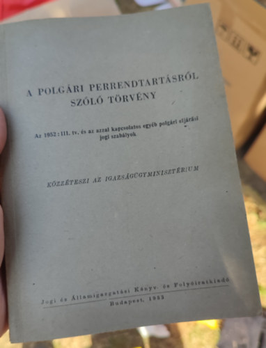 A polgri perrendtartsrl szl trvny (Az 1952:III. tv. s az azzal kapcsolatos egyb polgri eljrsi jogi szablyok)