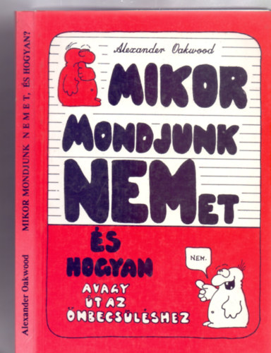 Alexander Oakwood - Mikor mondjunk NEMet, �s hogyan? - avagy: �t az �nbecs�l�shez