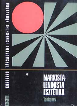 Kis Tams (szerk.) - Marxista-Leninista eszttika