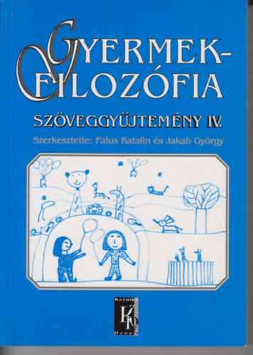 Gyermekfilozófia szöveggyűjtemény IV.