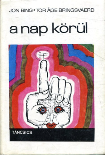 Jon Bing-Tor Age Bringsvaerd - A Nap krl - Fantasztikus-utpisztikus elbeszlsek