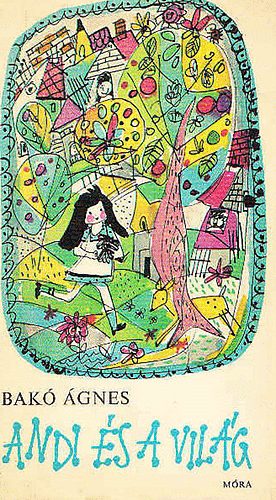 BAkó Ágnes - Andi és a Világ