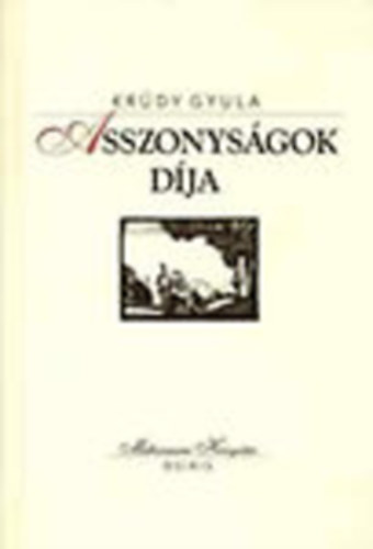 Krúdy Gyula - Asszonyságok díja (Millenniumi Könyvtár 16.)