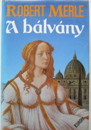 Robert Merle - A b�lv�ny