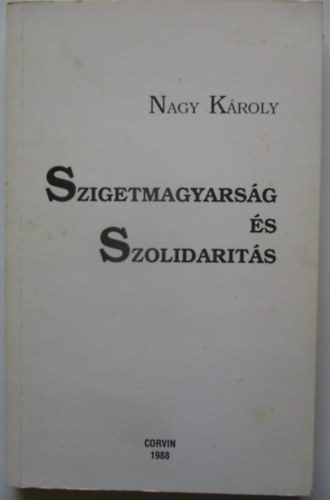 Nagy Kroly - Szigetmagyarsg s szolidarits