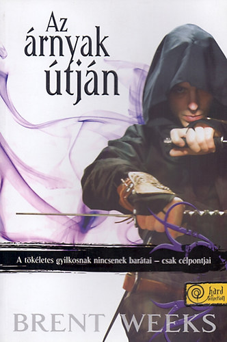 Brent Weeks - Az rnyak tjn - jangyal trilgia 1.