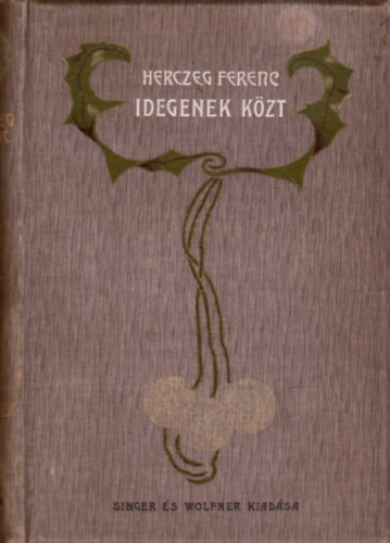 Herczeg Ferenc - Idegenek között (A nevelőnő naplója)