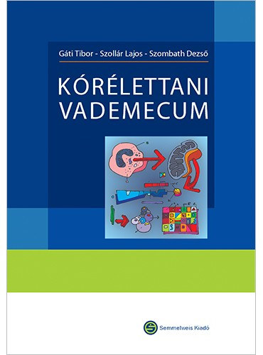 Szerk.: G�ti Tibor-Szoll�r Lajos-Szombath Dezs� - K�r�lettani vademecum