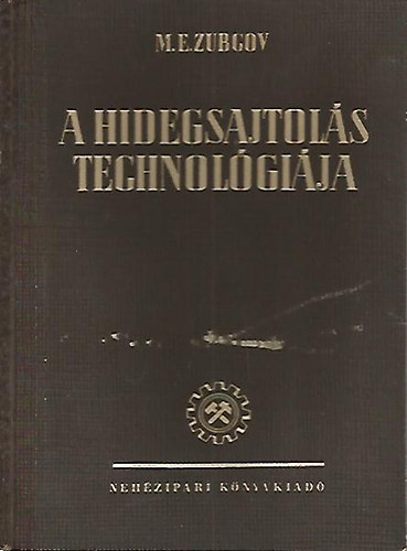 M.E.Zubgov - A hidegsajtolás technológiája