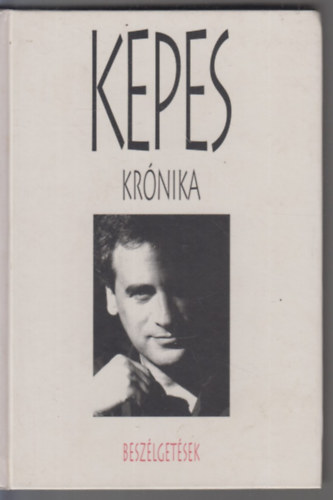 Kepes András - Kepes Krónika - Beszélgetések