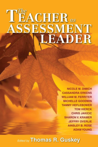 Thomas R Guskey - The Teacher as Assessment Leader