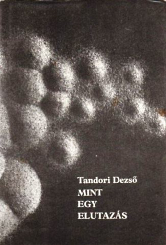 Tandori Dezs - Mint egy elutazs