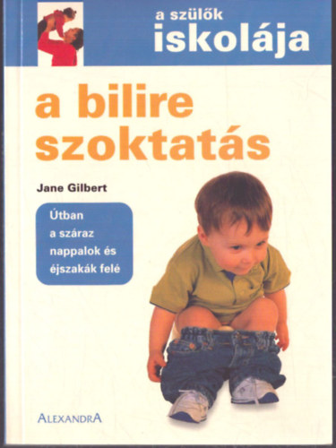 Jane Gilbert - A bilire szoktatás (A szülők iskolája)