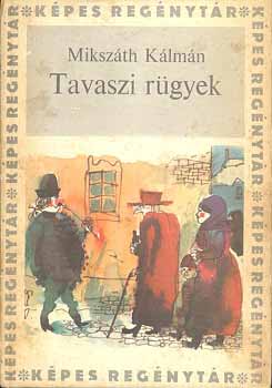 Miksz�th K�lm�n - Tavaszi r�gyek