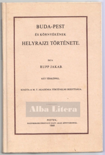 Rupp Jakab - Buda-Pest s krnyknek helyrajzi trtnete