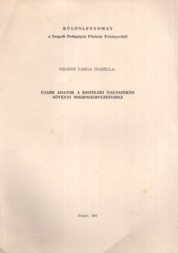 �ghn� Varga Izabella - �jabb adatok a kisteleki Nagysz�kt� n�v�nyi mikroszervezeteihez - K�l�nlenyomat